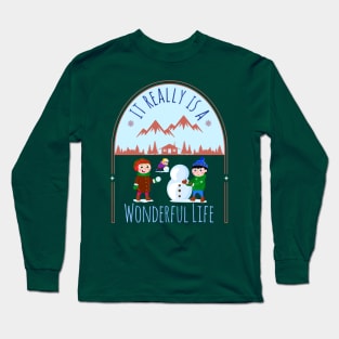 It Really is a Wonderful Life Long Sleeve T-Shirt